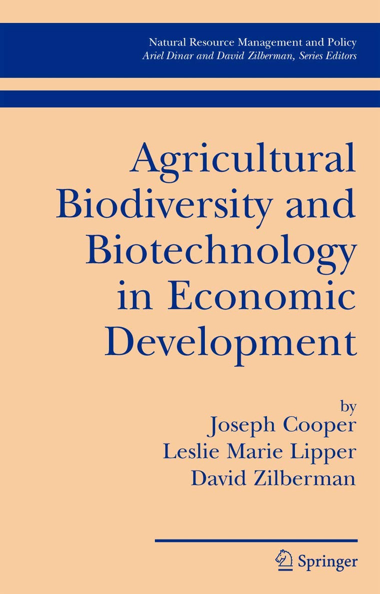 Agricultural Biodiversity and Biotechnology in Economic Development (Natural Resource Management and Policy, 27)