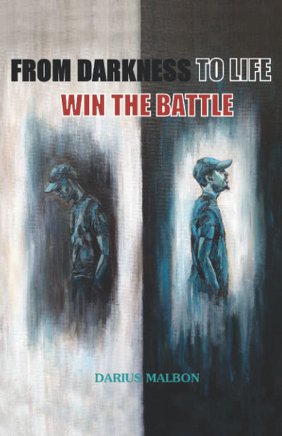 From Darkness To Life: Win The Battle