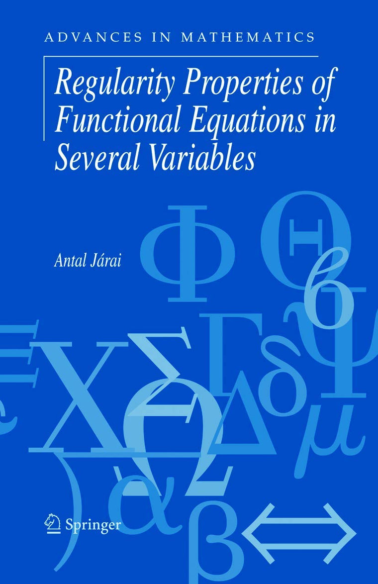 Regularity Properties of Functional Equations in Several Variables (Advances in Mathematics, 8)