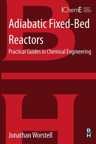 Adiabatic Fixed-Bed Reactors: Practical Guides in Chemical Engineering