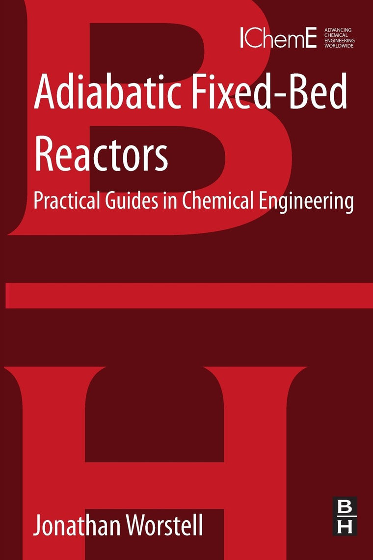 Adiabatic Fixed-Bed Reactors: Practical Guides in Chemical Engineering