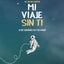 Mi Viaje Sin Ti: Lo Que Queramos Ser Y No Fuimos (Spanish Edition)