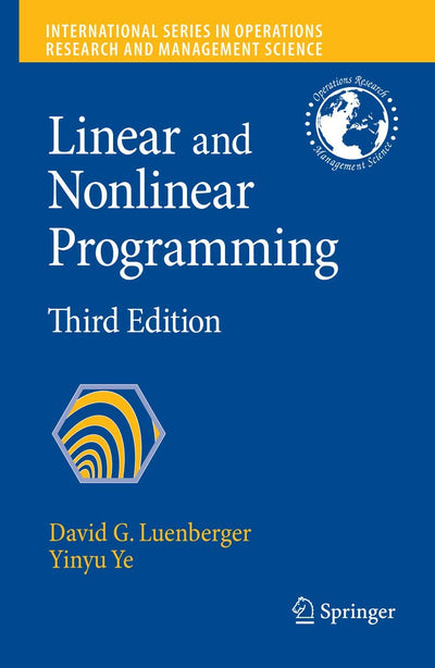 Linear and Nonlinear Programming (International Series in Operations Research & Management Science, 116)