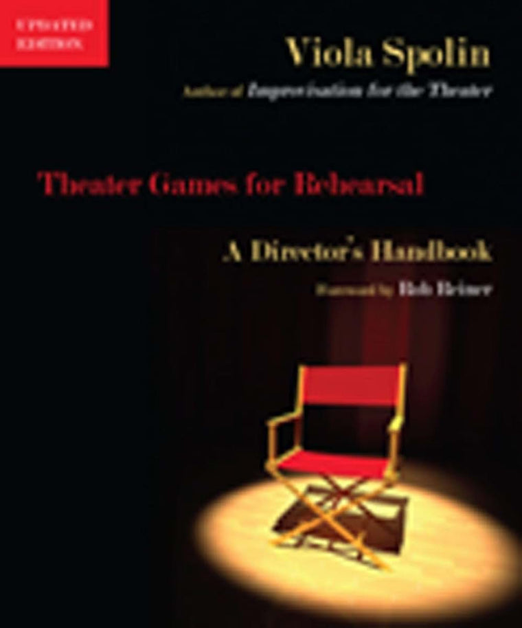 Theater Games for Rehearsal: A Director's Handbook, Updated Edition