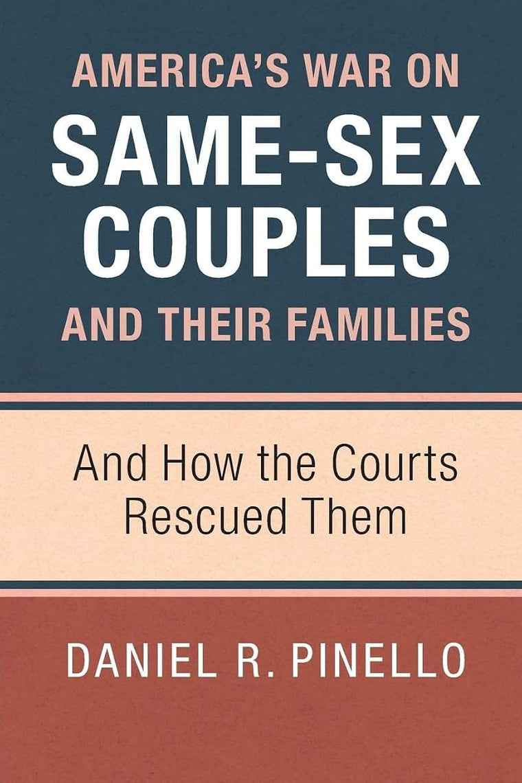 America's War on Same-Sex Couples and their Families