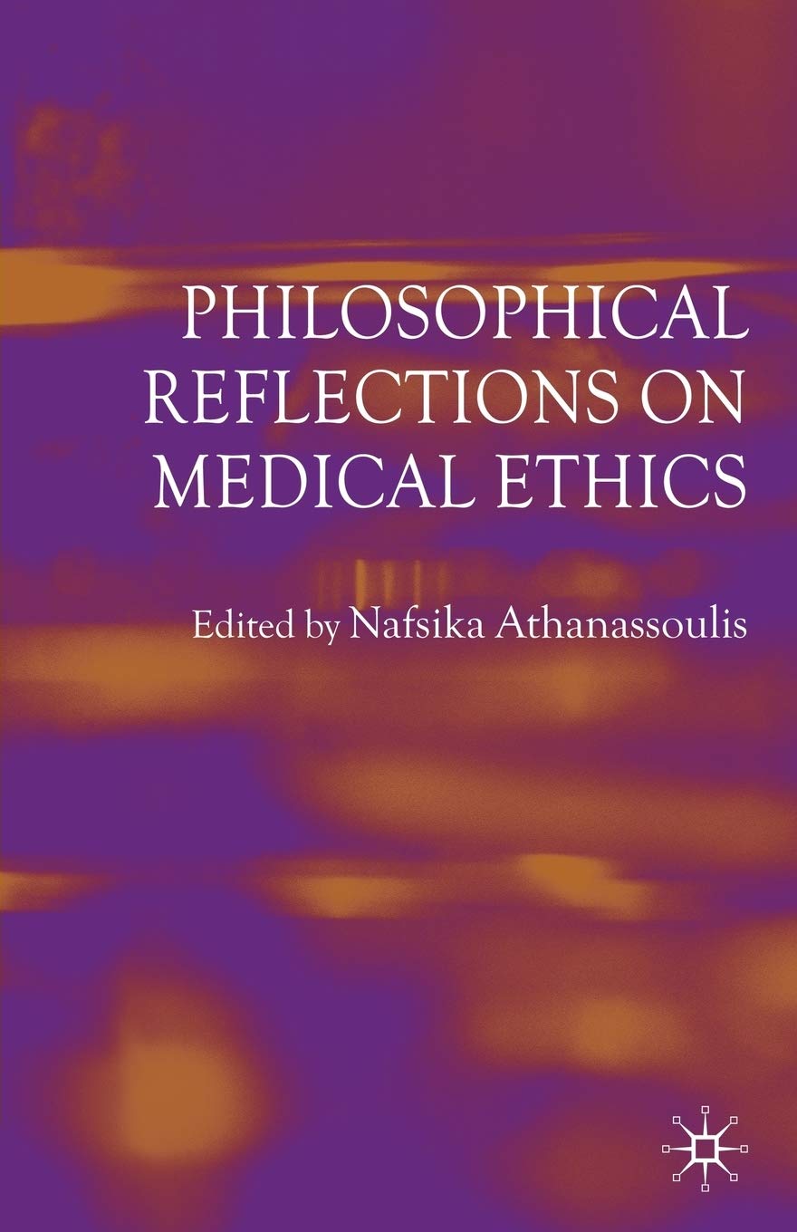 Philosophical Reflections on Medical Ethics