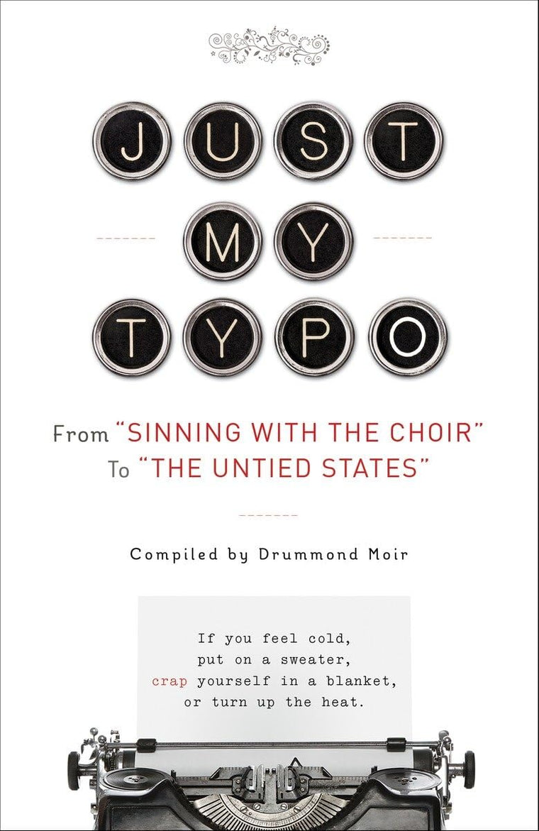 Just My Typo: From "Sinning with the Choir" to "the Untied States"