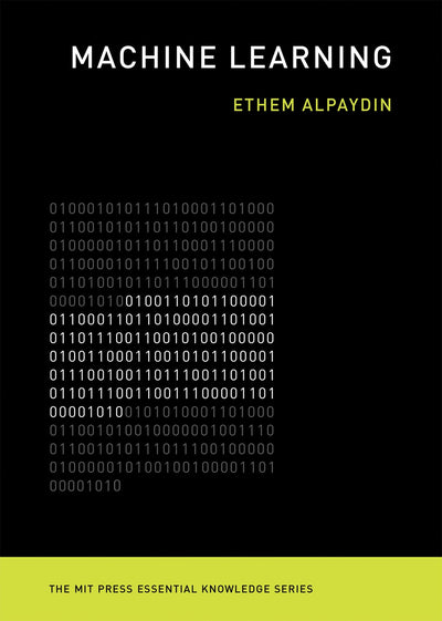 Machine Learning: The New AI (The MIT Press Essential Knowledge series)