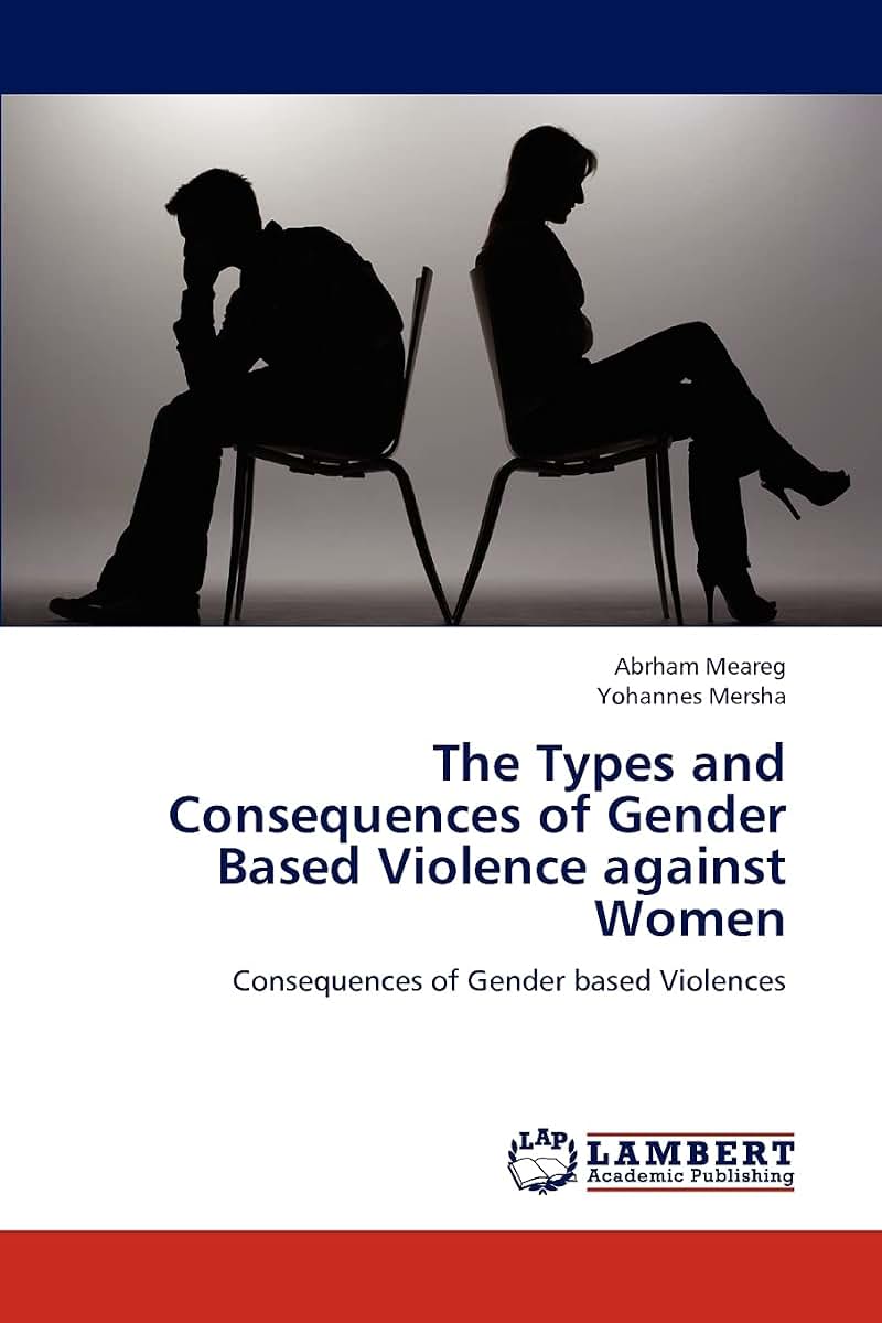 The Types and Consequences of Gender Based Violence against Women: Consequences of Gender based Violences
