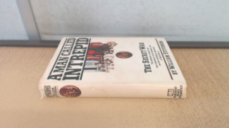 A Man Called Intrepid: The Secret War by William Stevenson