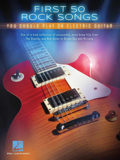 First 50 Songs You Should Play on Electric Guitar  Rock Guitar Tab Songbook for Beginners and Intermediate Players  Learn Classic Rock Riffs Solos and Chords from Nirvana Metallica Queen and More