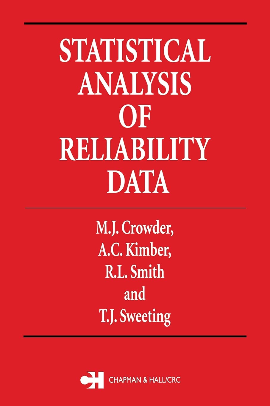 Statistical Analysis of Reliability Data (Chapman & Hall/CRC Texts in Statistical Science)