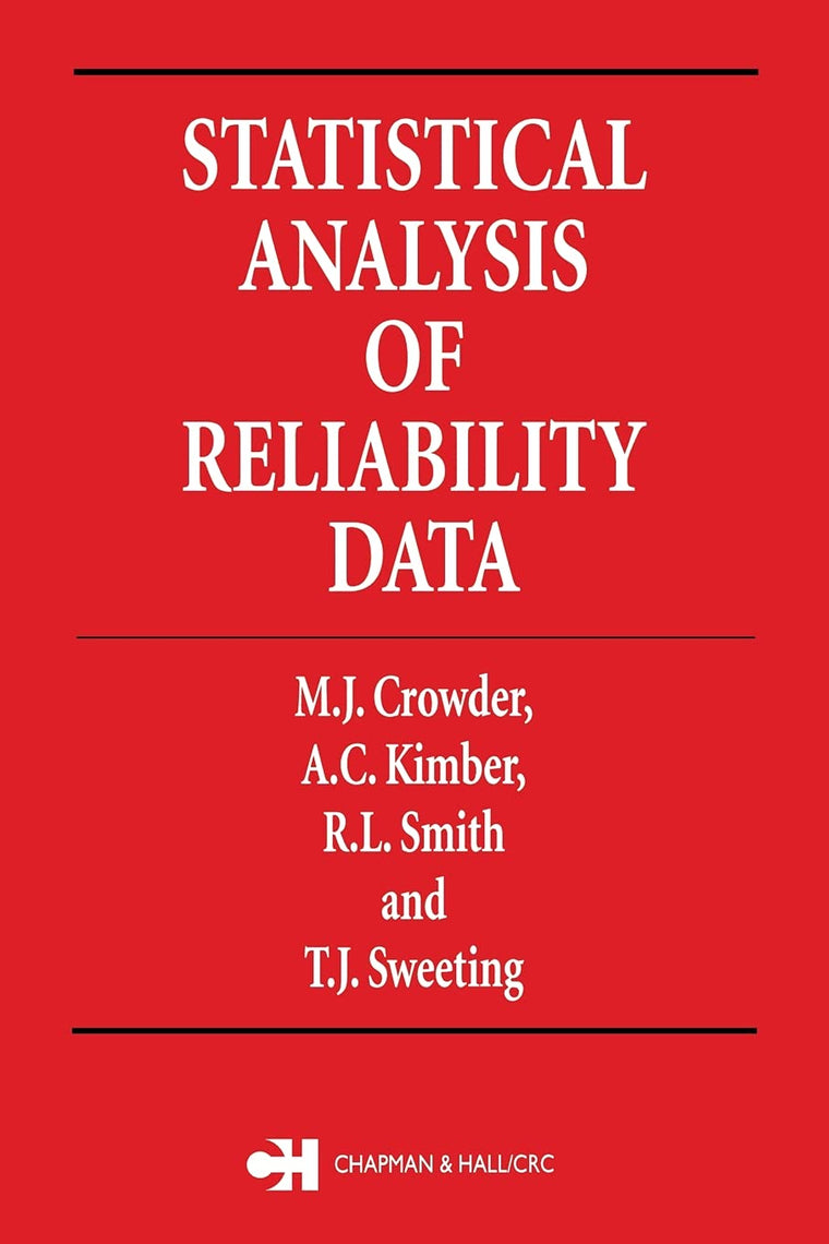 Statistical Analysis of Reliability Data (Chapman & Hall/CRC Texts in Statistical Science)