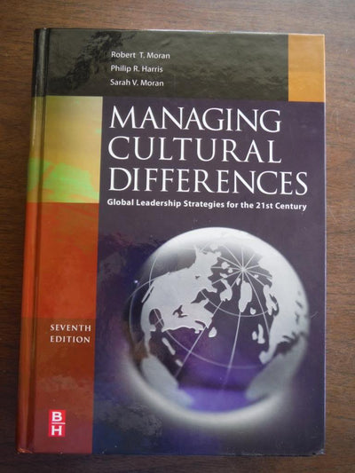 Managing Cultural Differences: Global Leadership Strategies for the 21st Century, 7th