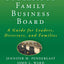 Building a Successful Family Business Board: A Guide for Leaders, Directors, and Families (A Family Business Publication)