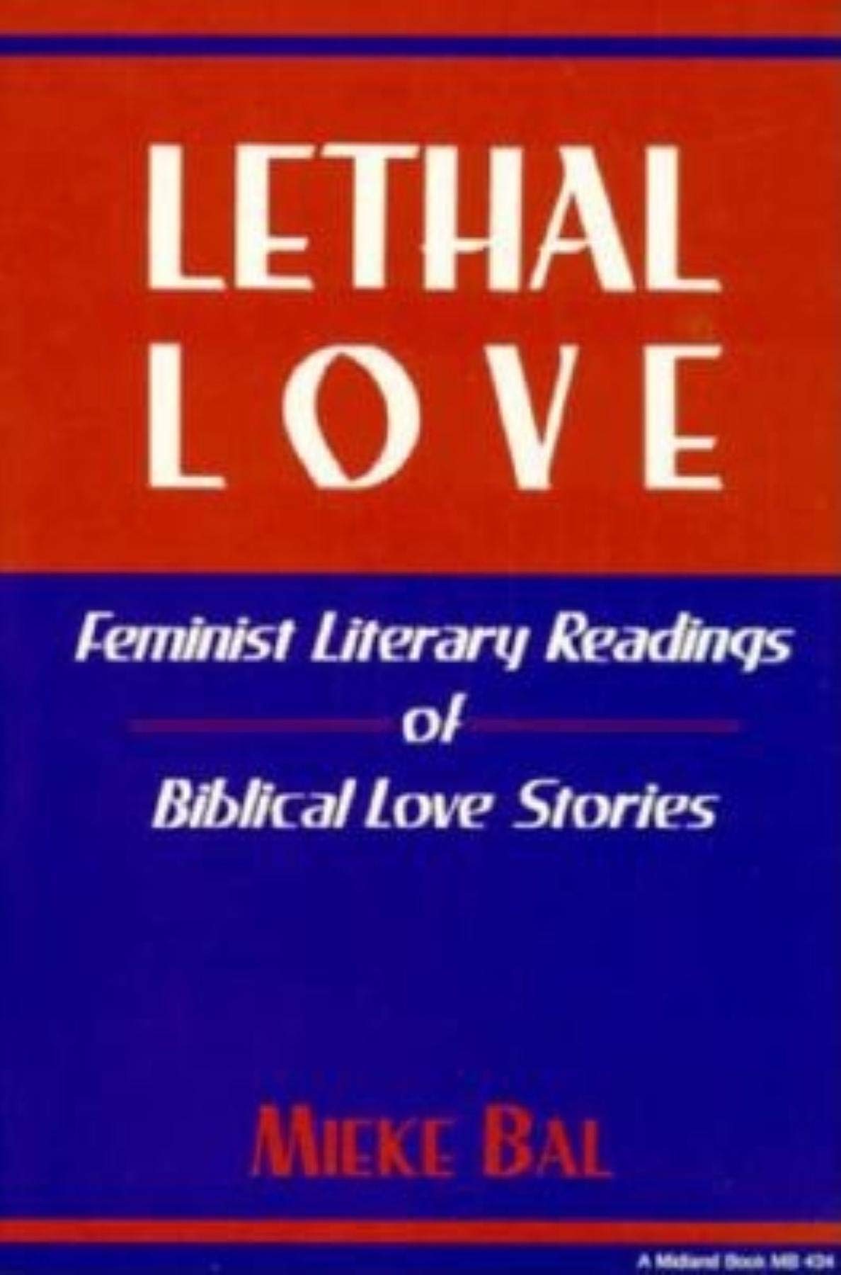 Lethal Love: Feminist Literary Readings of Biblical Love Sto