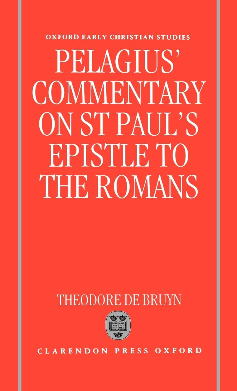 Pelagius's Commentary on St Paul's Epistle to the Romans (Oxford Early Christian Studies)