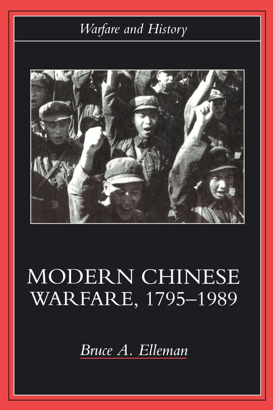 Modern Chinese Warfare, 1795-1989 (Warfare and History)