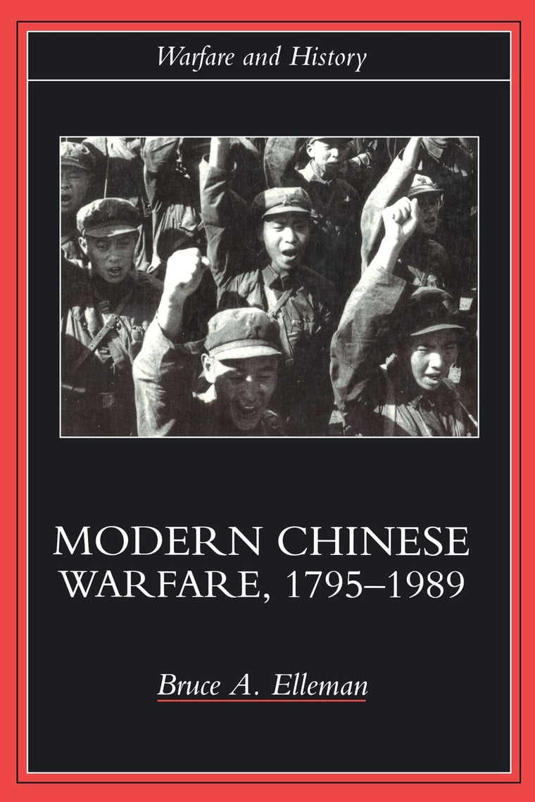 Modern Chinese Warfare, 1795-1989 (Warfare and History)