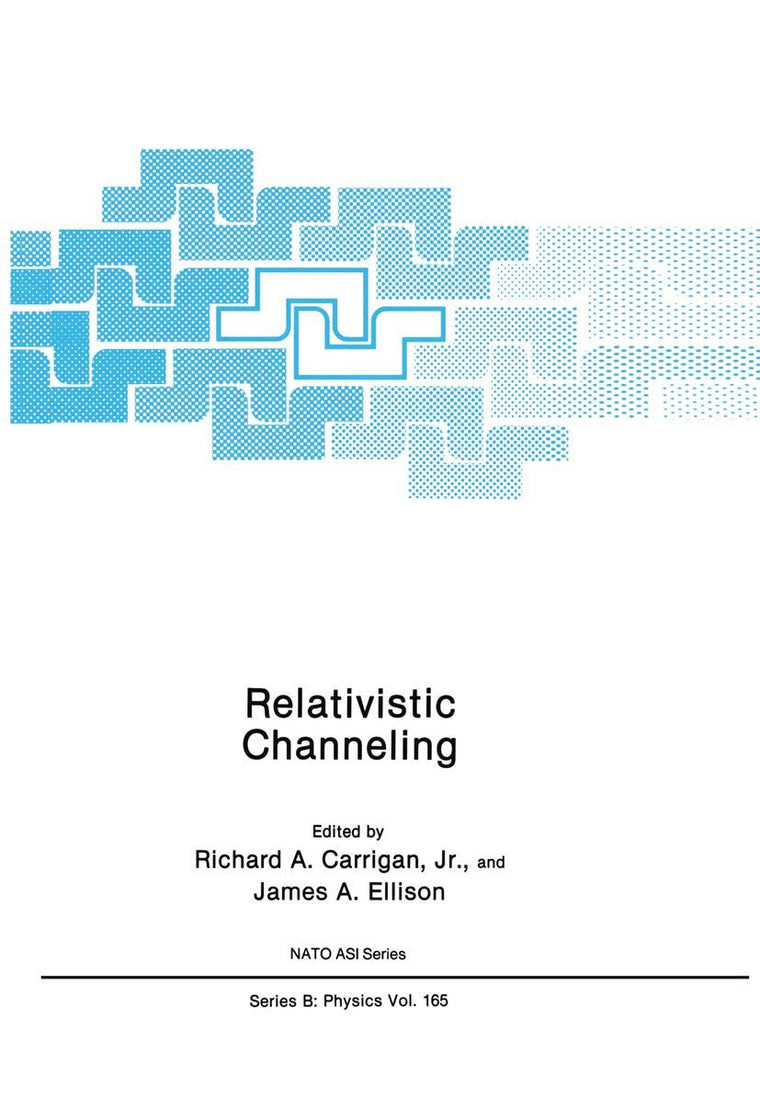 Relativistic Channeling (NATO Science Series B:, 165)