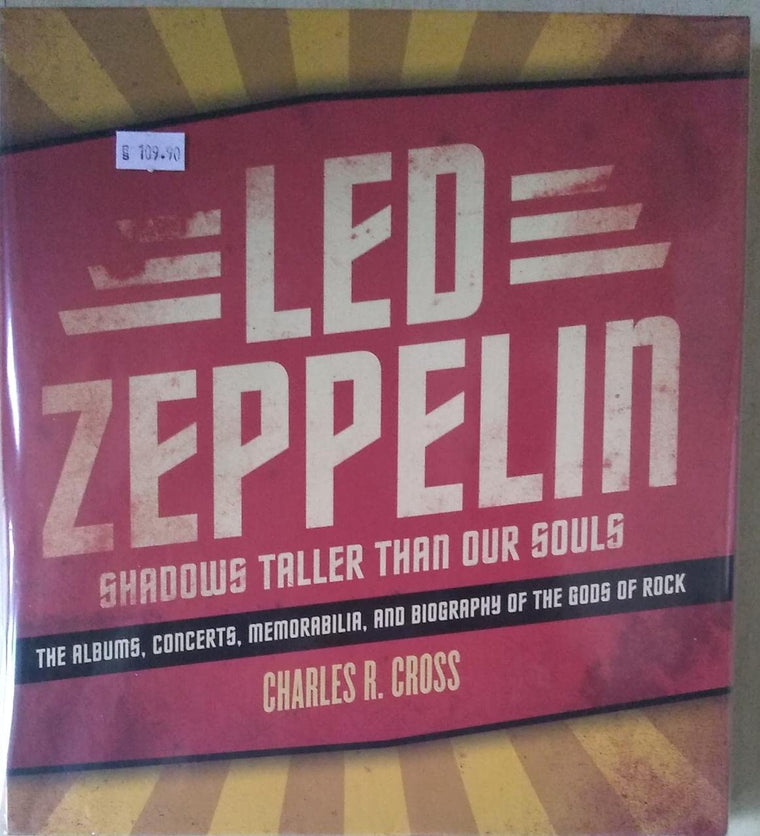 Led Zeppelin: Shadows Taller Than Our Souls by Cross, Charle
