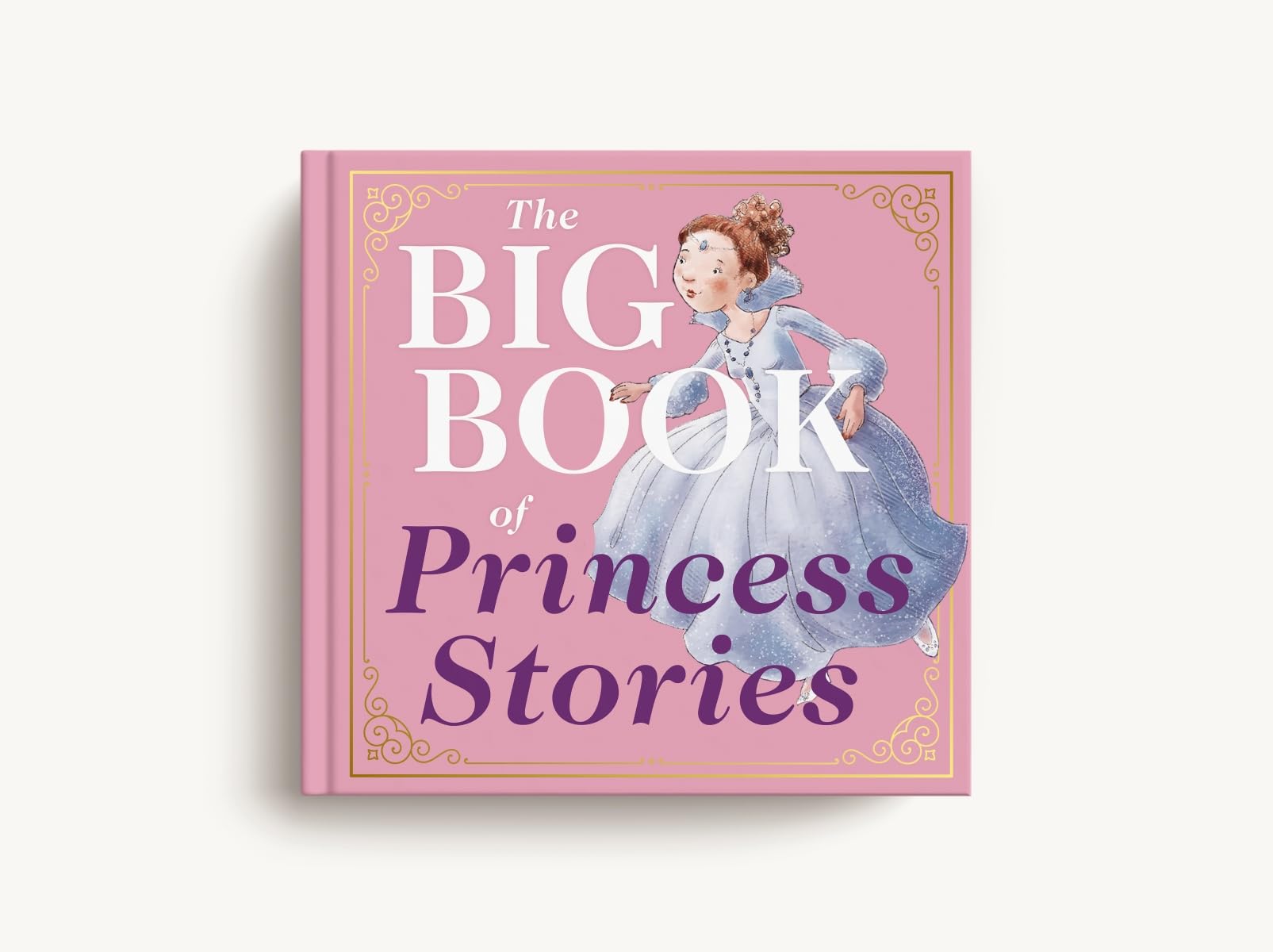 The Big Book of Princess Stories: 10 Favorite Fables, from Cinderella to Rapunzel