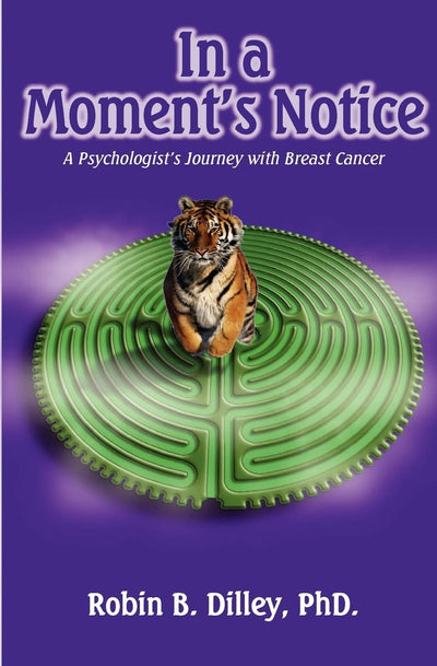 In A Moment's Notice:A Psychologist's Journey with Breast Cancer