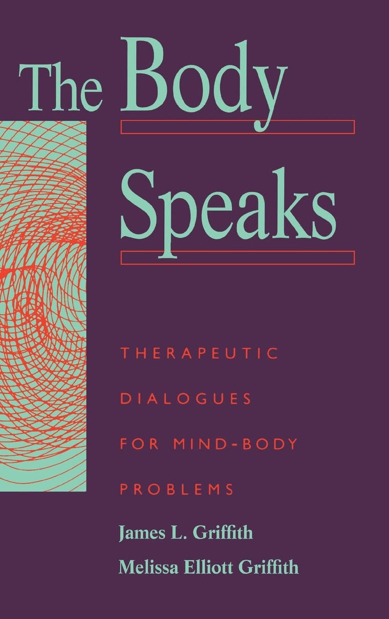 The Body Speaks: Therapeutic Dialogues for Mind-Body Problem
