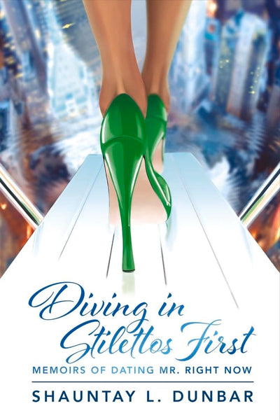 Diving in Stilettos First: Memoirs of Dating Mr. Right Now (1)