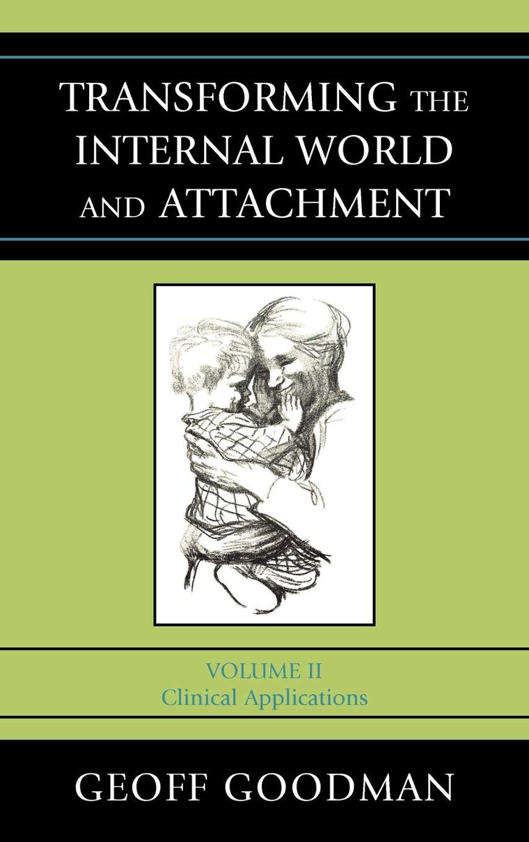 Transforming the Internal World and Attachment: Clinical Applications (Volume II)