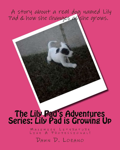 The Lily Pad's Adventures Series: Lily Pad is Growing Up