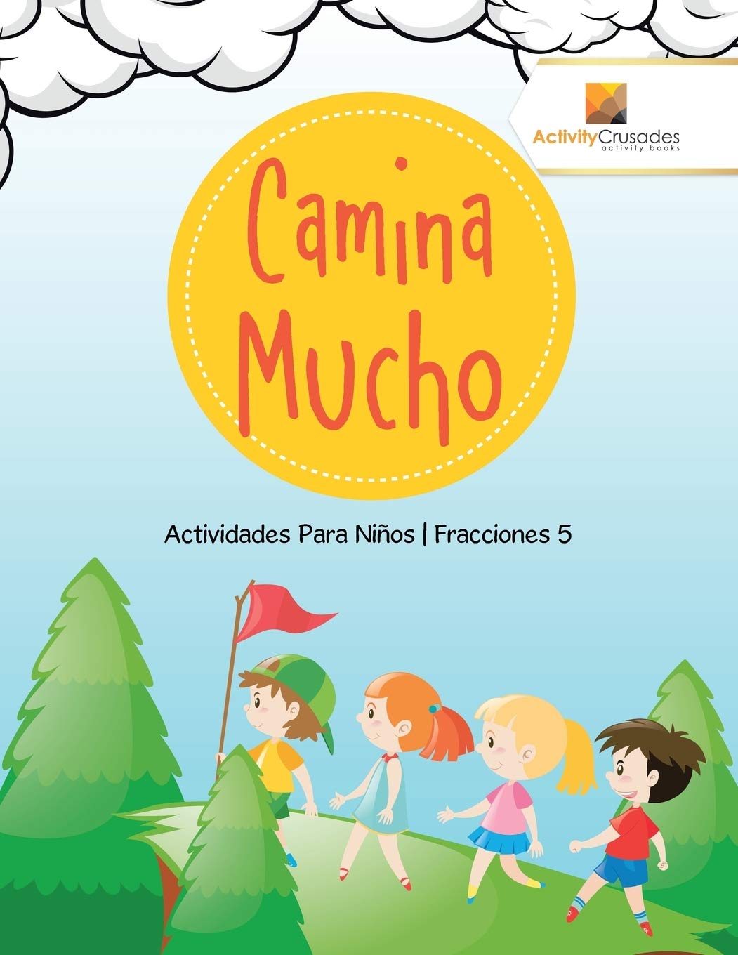 Camina Mucho : Actividades Para Nios  Fracciones 5 (Spanish Edition)