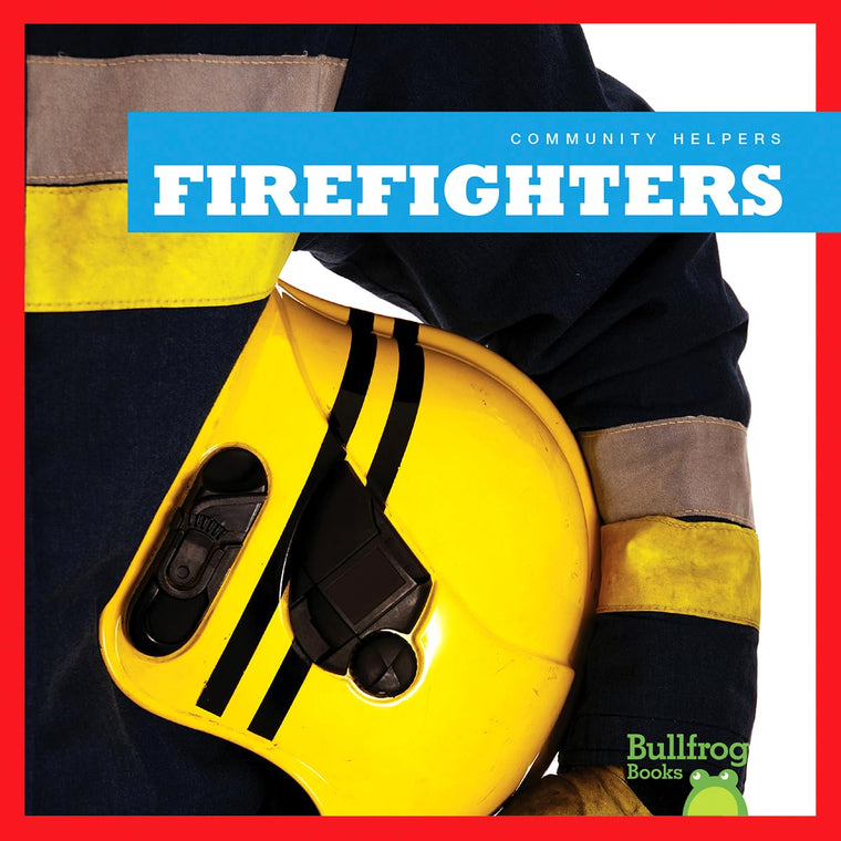 Firefighters (Bullfrog Books: Community Helpers)