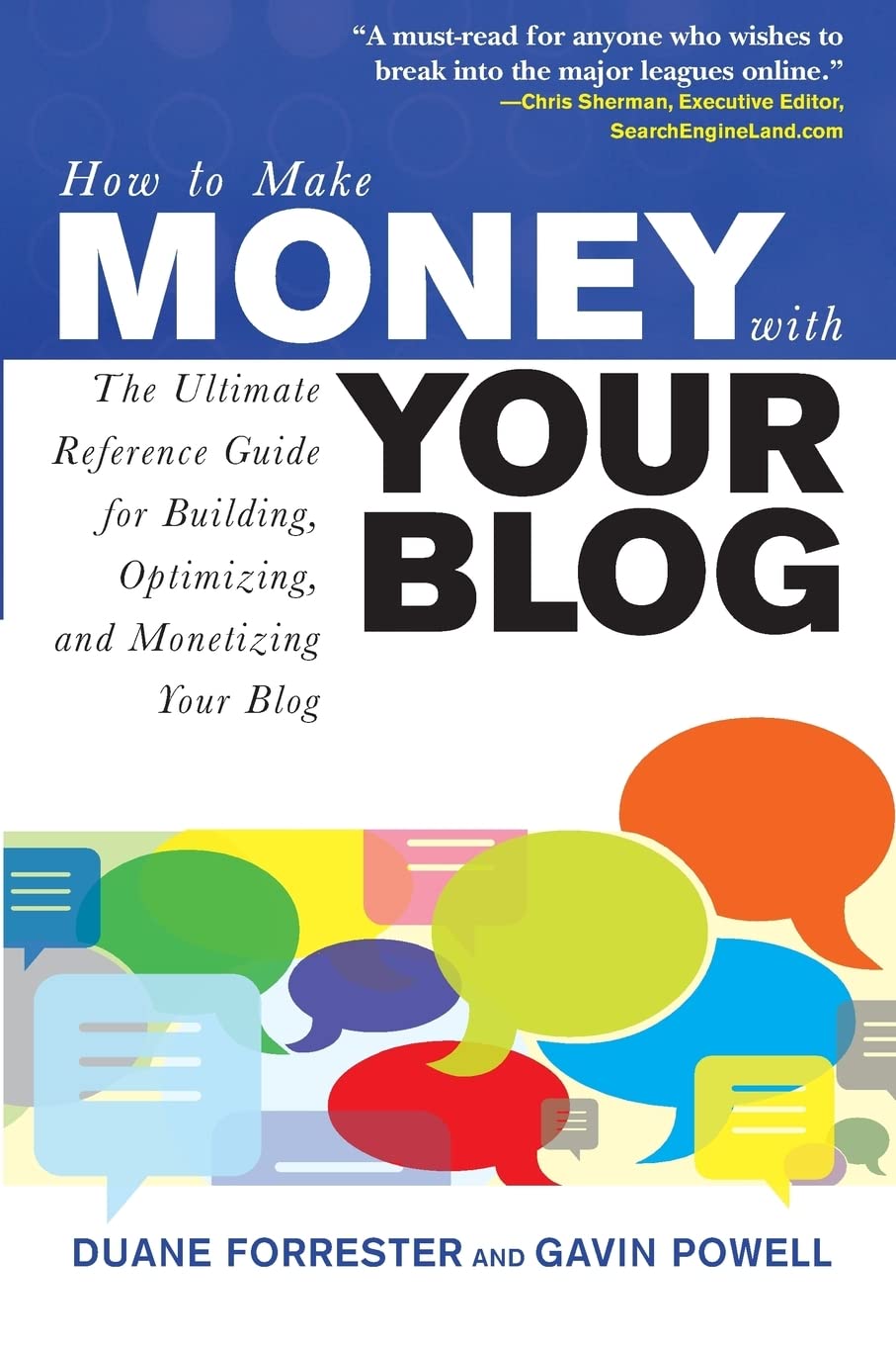 How to Make Money with Your Blog: The Ultimate Reference Guide for Building, Optimizing, and Monetizing Your Blog