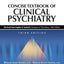 Kaplan and Sadock's Concise Textbook of Clinical Psychiatry, 3rd Edition