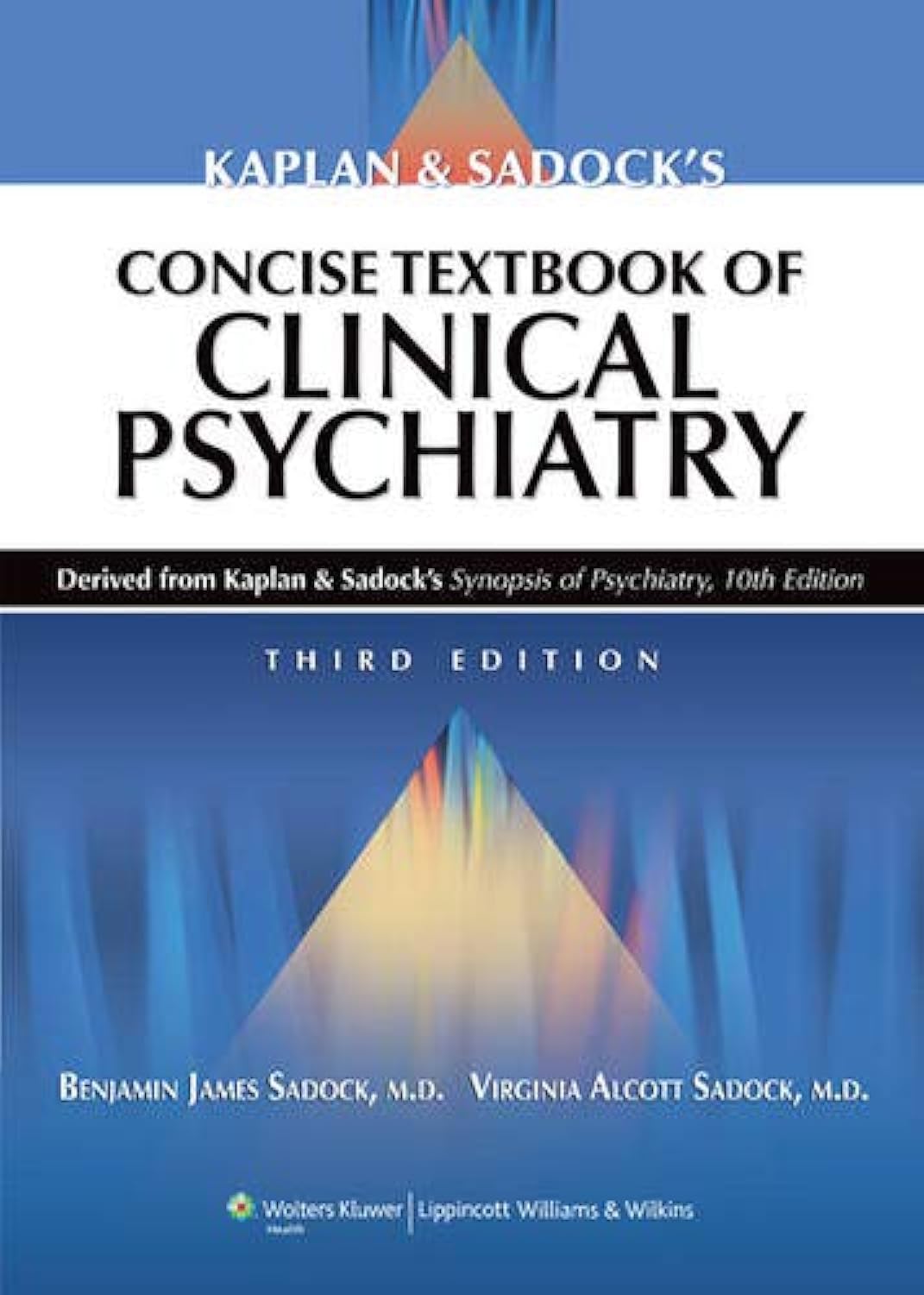 Kaplan and Sadock's Concise Textbook of Clinical Psychiatry, 3rd Edition