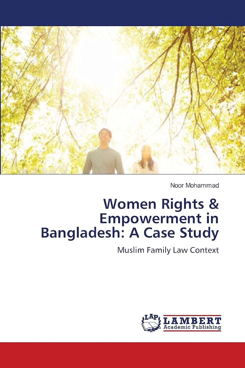 Women Rights & Empowerment in Bangladesh: A Case Study: Muslim Family Law Context