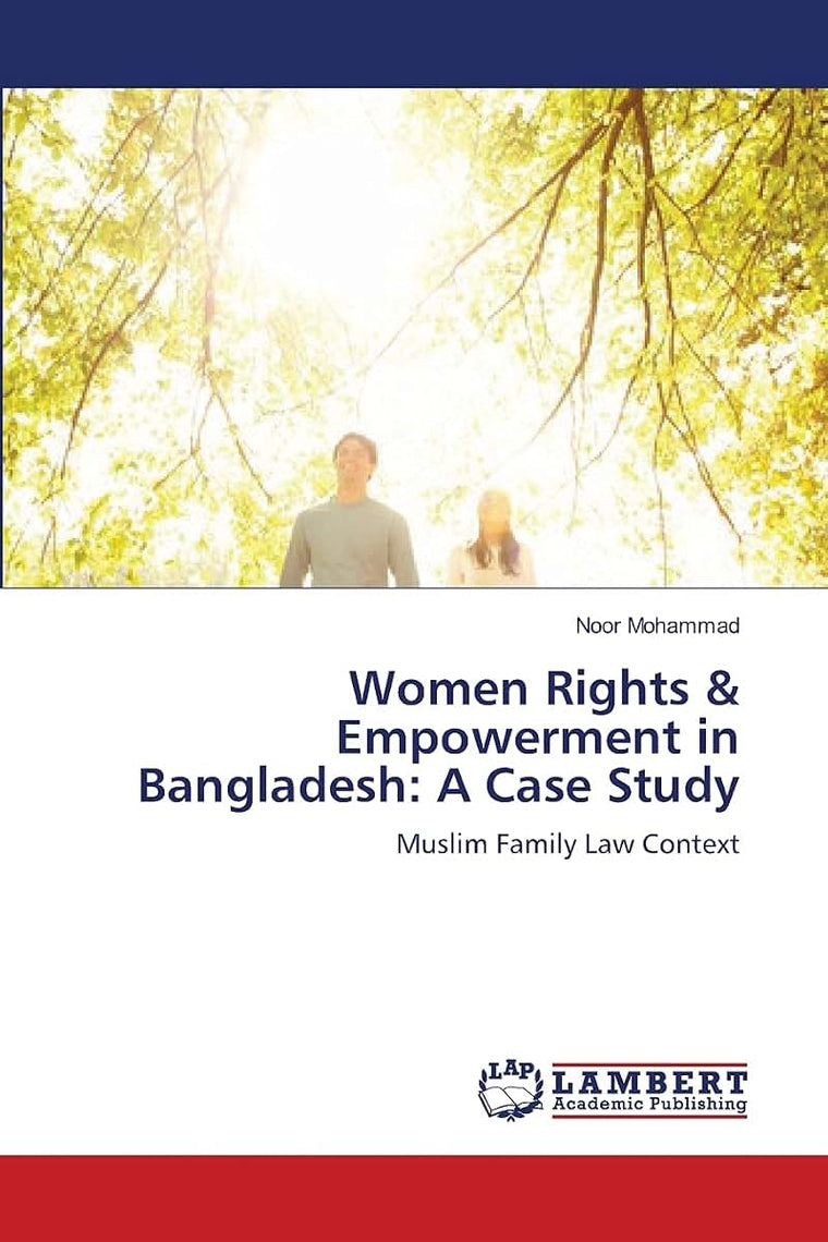 Women Rights & Empowerment in Bangladesh: A Case Study: Muslim Family Law Context