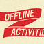 Offline Activities