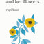 Rupi Kaur Collection 3 Books Set (Home Body, Milk and Honey, The The Sun and Her Flowers)