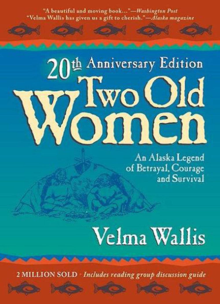 Two Old Women: An Alaska Legend of Betrayal, Courage and Survival
