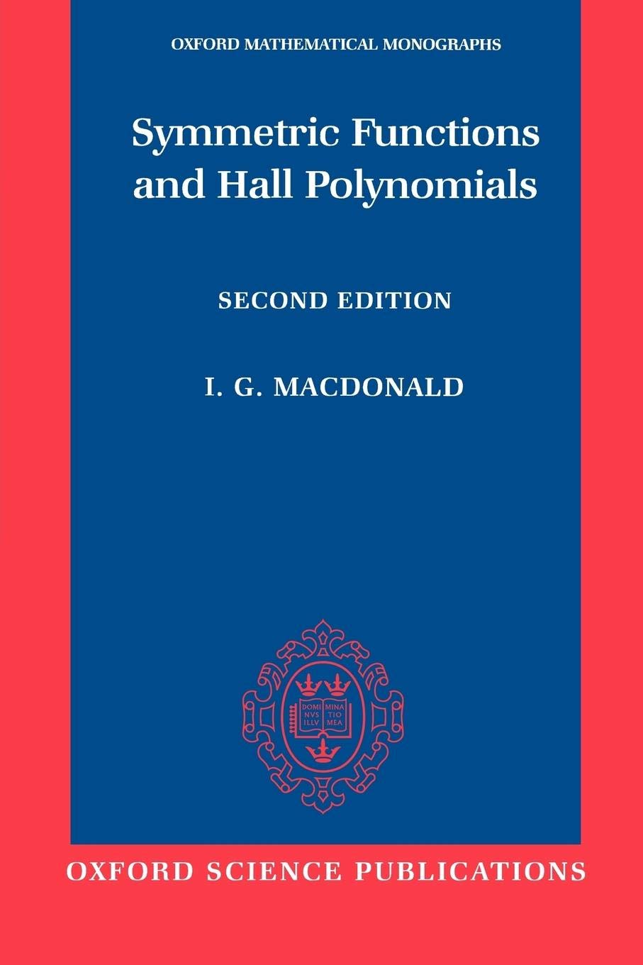 Symmetric Functions and Hall Polynomials (Oxford Mathematical Monographs)