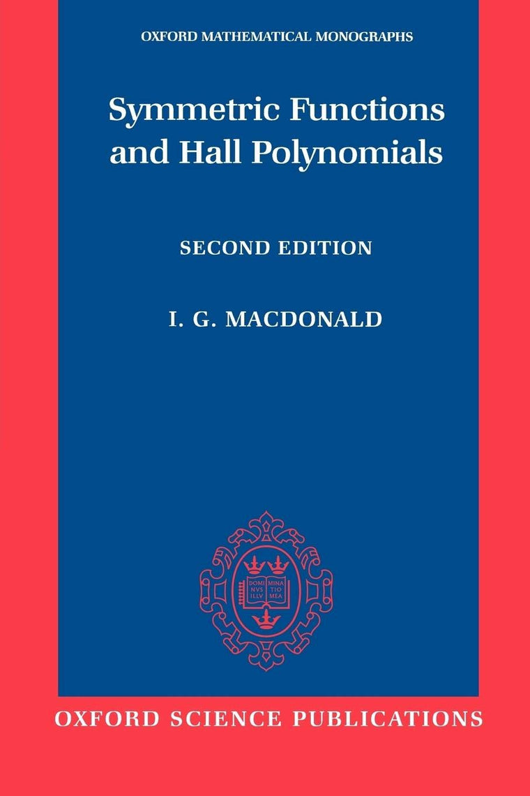 Symmetric Functions and Hall Polynomials (Oxford Mathematical Monographs)