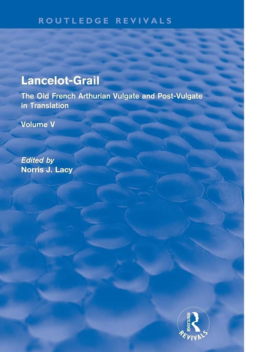 Lancelot-Grail: Volume 5 (Routledge Revival) (Routledge Revivals: Lancelot-Grail)