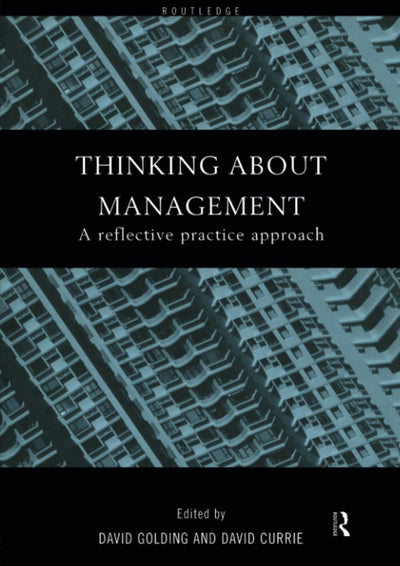 Thinking About Management: A Reflective Practice Approach