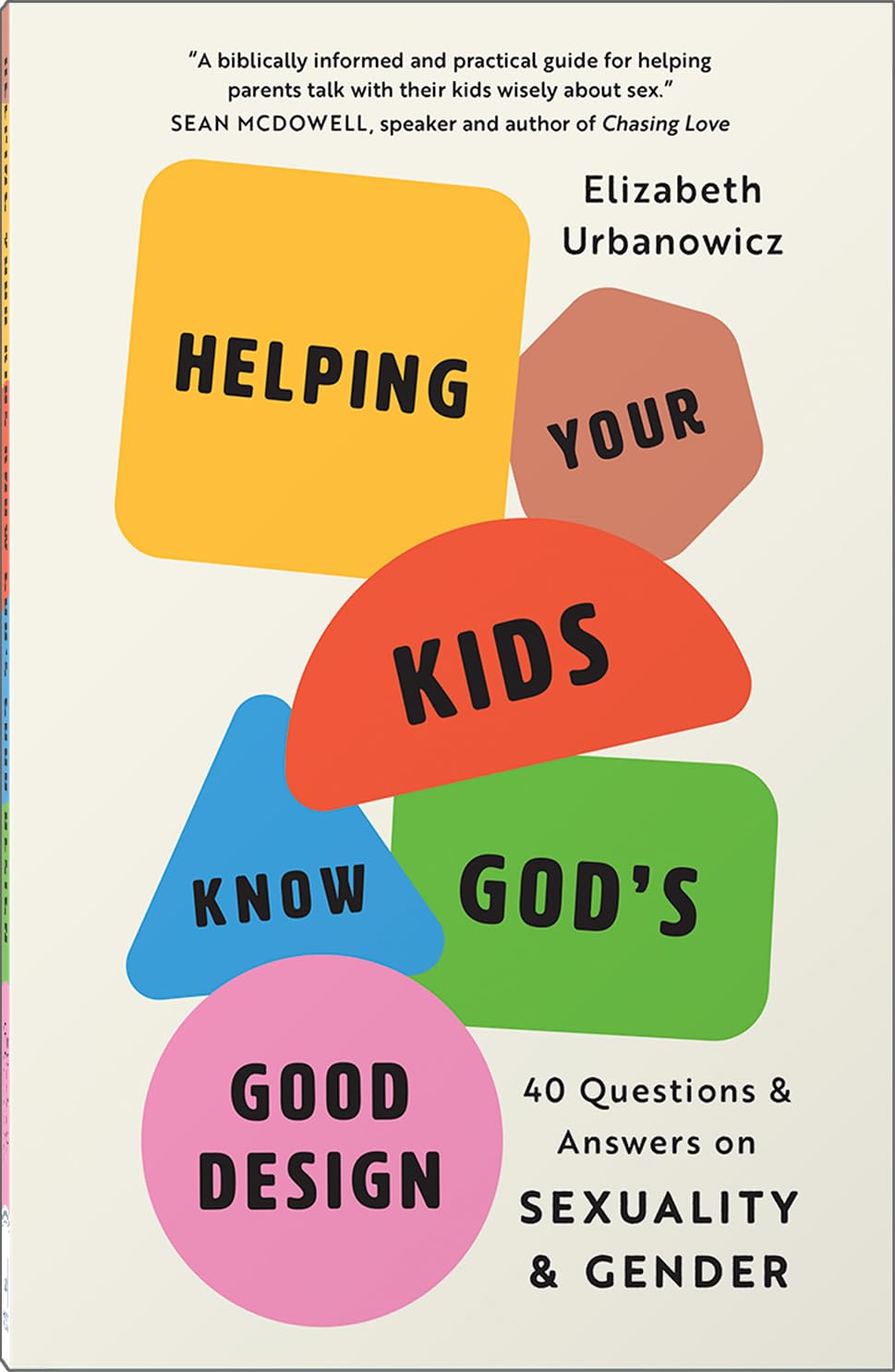 Helping Your Kids Know God's Good Design: 40 Questions and Answers on Sexuality and Gender