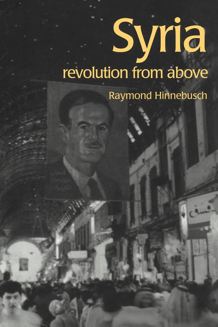 Syria: Revolution From Above (The Contemporary Middle East)