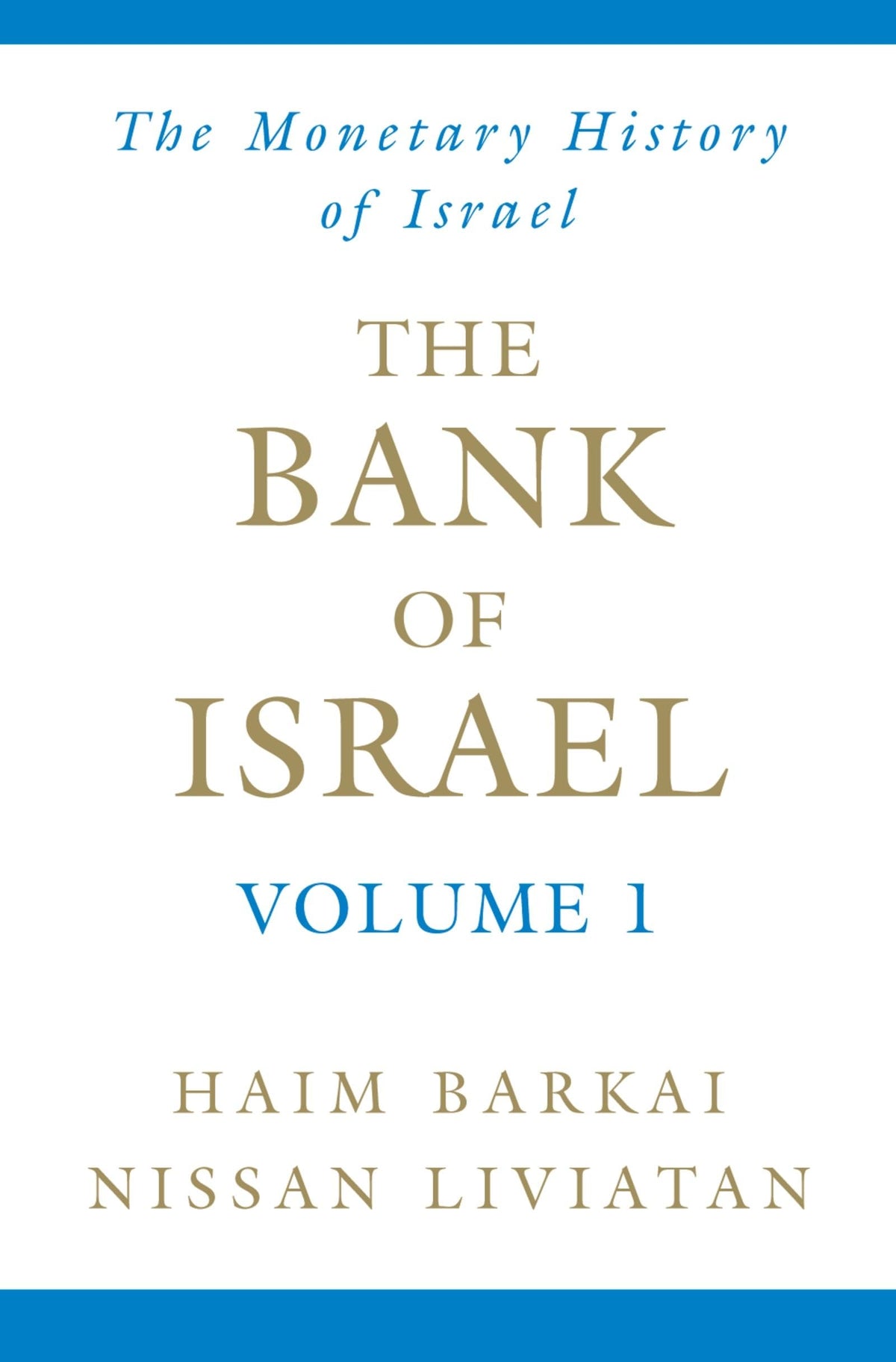 The Bank of Israel: Volume 1: A Monetary History