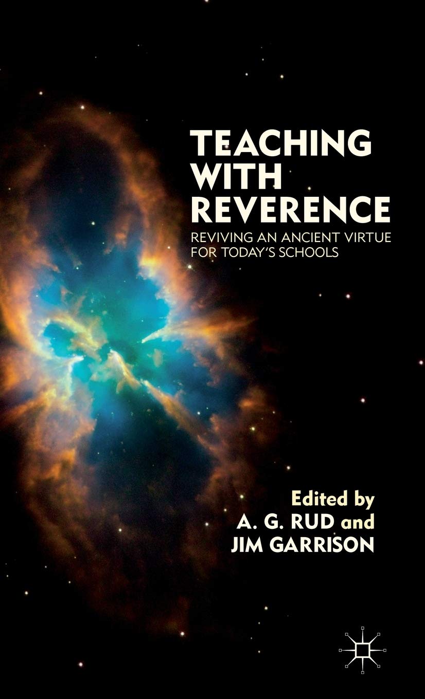 Teaching with Reverence: Reviving an Ancient Virtue for Today's Schools