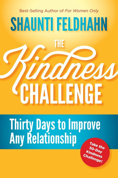 The Kindness Challenge: Thirty Days to Improve Any Relationship